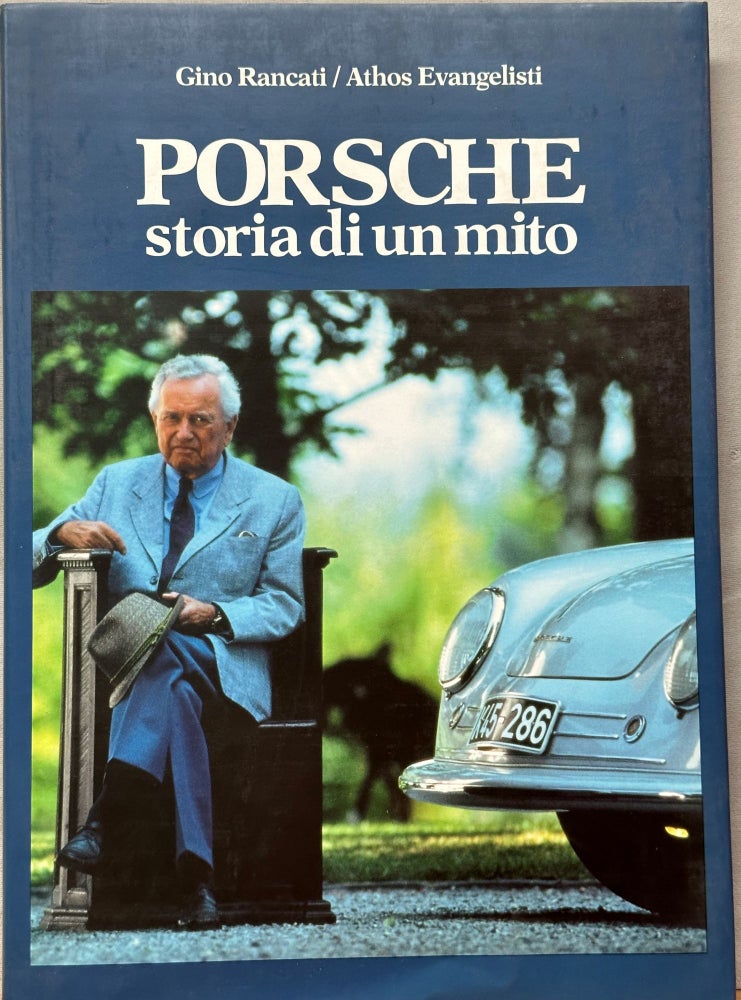 Item #15514 Porsche : storia di un mito. Gino e. Athos Evangelisti Rancatti.