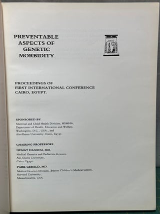 Preventable Aspects of Genetic Morbidity [3 volumes] : Proceedings of the First International Conference : Cairo, Egypt