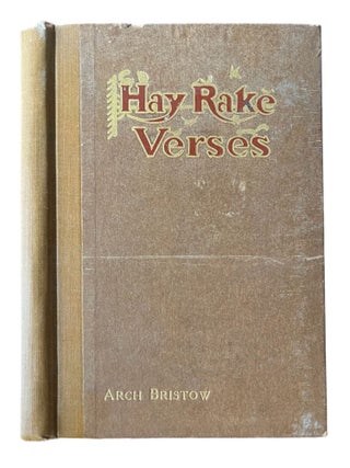 Item #15529 Hay-Rake Verses. Arch Bristow, Archibald Ralph Bristow