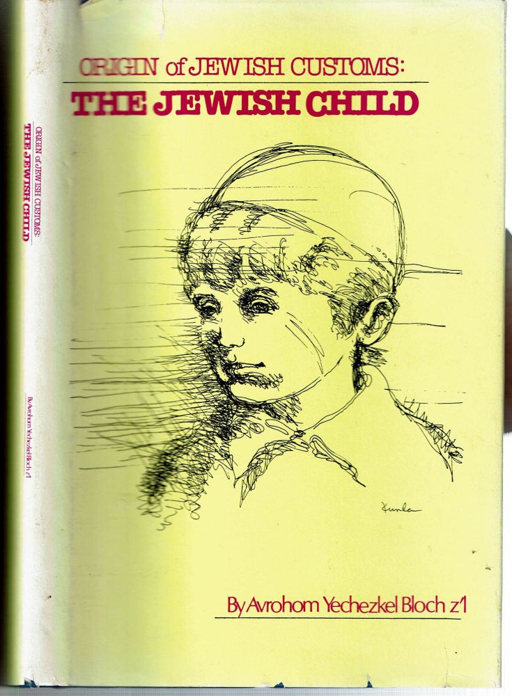 Item #15537 The Jewish Child. Avrohom Yechezkel Bloch.