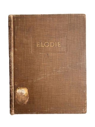 Item #15578 Elodie : Being a Sketch of the Life of Elodie Farnum as set forth in a Letter by John...