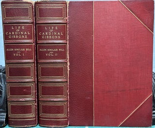 Item #15599 Life of Cardinal Gibbons : Archbishop of Baltimore [2 volumes]. Allen Sinclair Will