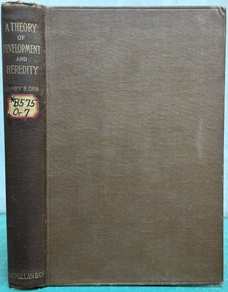 Item #15612 A Theory of Development and Heredity. Henry B. Orr