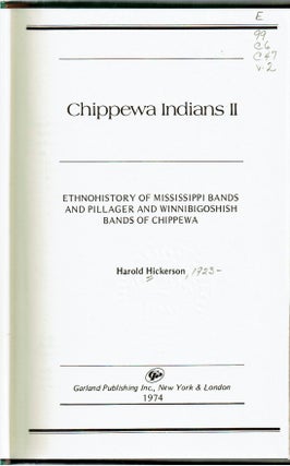 Chippewa Indians II : Ethnohistory of Mississippi Bands and Pillager and Winnibigoshish Bands of Chippewa