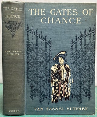 Item #15710 The Gates Of Chance. William Gilbert van Tassel Sutphen