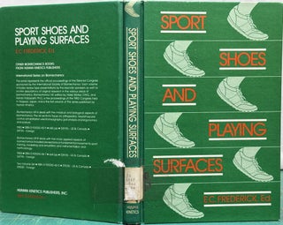 Item #15740 Sport Shoes and Playing Surfaces : Biomechanical Properties. Edward C. Frederick