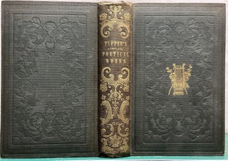 Item #15755 Tupper's Complete Poetical Works : containing "Proverbial philosophy," "A thousand...