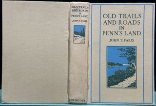Item #15792 Old Trails and Roads in Penn's Land. John T. Faris