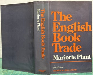 Item #15822 The English Book Trade : An Economic History of the Making and Sale of Books....