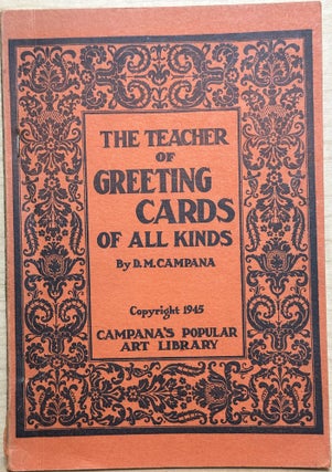 Item #15833 The Teacher of Greeting Cards of All Kinds. D. M. Campana