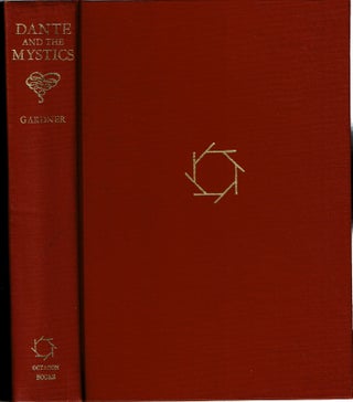 Item #15902 Dante and the Mystics : A Study of the Mystical Aspects of the Divinia Commedia and...