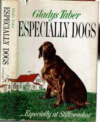 Item #15903 Especially Dogs : Especially At Stillmeadow. Gladys Bagg Taber