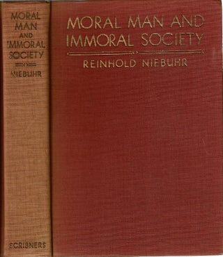 Item #15912 Moral Man and Immoral Society : A Study in Ethics and Politics. Reinhold Niebuhr