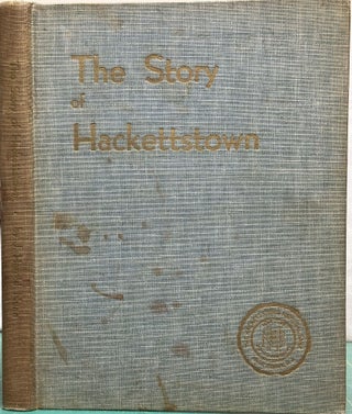 Item #15913 The Story of Hackettstown New Jersey : 1754-1955. J. Harold Nunn
