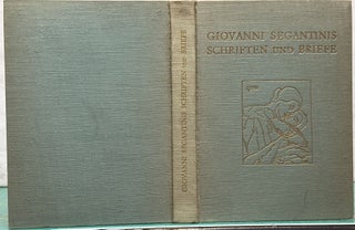 Item #15942 Giovanni Segantinis Schriften und Briefe : Mit zwölf mehrfarbigen und schzehn...
