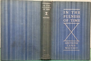 Item #15943 In The Fulness Of Time. Gertrude Capen Whitney