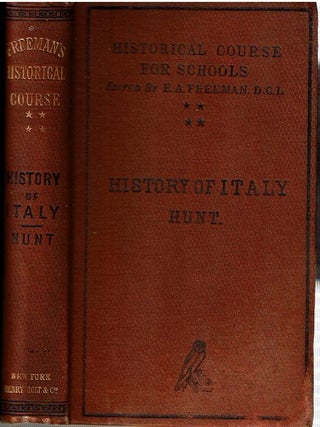 Item #16314 History of Italy : Edition Adapted for American Students. William Hunt, Edward A....