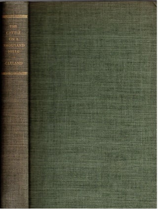 Item #16699 The Cattle on Thousand Hills : Southern California - 1850 - 1870. Robert Glass Cleland