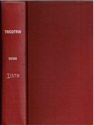 Item #16718 Tricotrin : The Story of a Waif and Stray. Ouida, Maria Louise Ramé AKA Marie...
