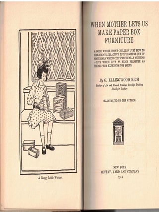 When Mother Lets Us Make Paper Box Furniture : A book which shows children just how to make most attractive toy furniture out of materials which cost practically nothing - toys which give as much pleasure as those from expensive toy shops