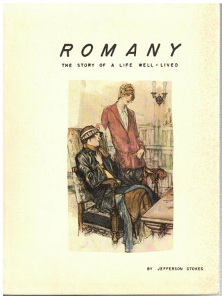Item #17032 Romany : The Story of a Life Well-Lived. Jefferson Stokes