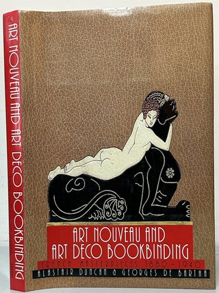 Item #17072 Art Nouveau and Art Deco Bookbinding : French Masterpieces 1880-1940. Alastair...