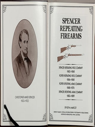 Spencer Repeating Firearms : Spencer Repeating Rifle Company, 1862-1868, Roper Repeating Rifle Company, 1866-1868, Roper Sporting Arms Company, 1868-1876, Spencer Sporting Arms Company, 1883-1889