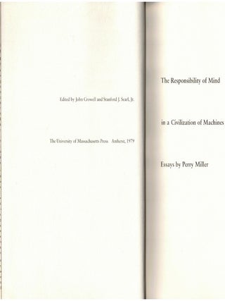 The Responsibility of Mind in a Civilization of Machines : Essays by Perry Miller