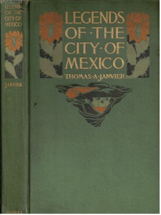 Item #17273 Legends of the City of Mexico. Thomas A. Janvier