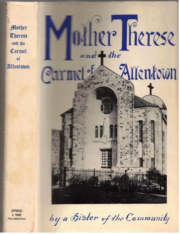 Item #17274 Mother Therese and the Carmel of Allentown. A Member Of The Community.