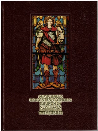 Item #17275 St. Michael's Ukrainian Catholic Church of New Haven : 75th Jubilee. St Michael...