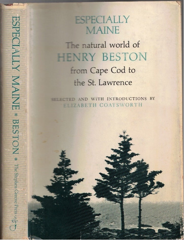 Item #17276 Especially Maine : The natural world of Henry Beston from Cape Cod to the St. Lawrence. Henry Beston, Elizabeth Coatsworth.