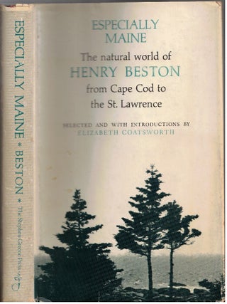 Item #17276 Especially Maine : The natural world of Henry Beston from Cape Cod to the St....