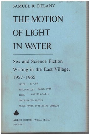 Item #17277 The Motion of Light in Water : Sex and Science Fiction Writing in the East Village,...