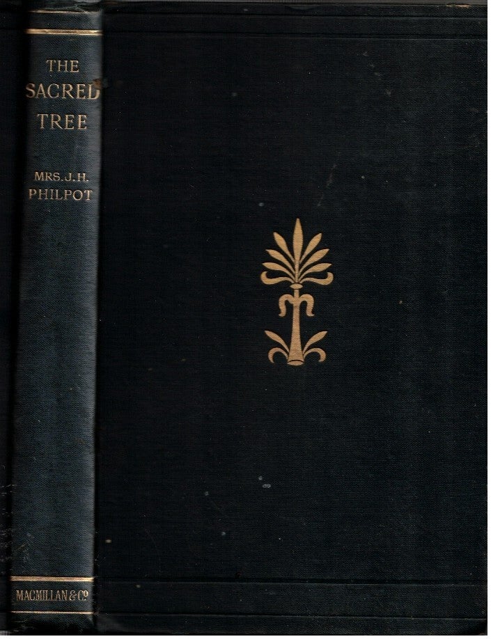 Item #17279 The Sacred Tree : or The Tree in Religion and Myth. Mrs J. H Philpot, Isaline Needham Philpot.