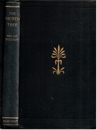 Item #17279 The Sacred Tree : or The Tree in Religion and Myth. Mrs J. H Philpot, Isaline...