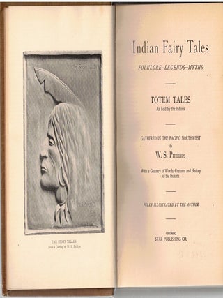 Indian Fairy Tales : Folklore - Legends - Myths : Totem Tales : As Told by the Indians : Gathered in the Pacific Northwest : With a Glossary of Words, Customs and History of the Indians