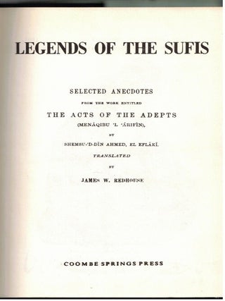 Legends Of The Sufis : Selected Anecdotes from the work entitled The Acts of the Adepts (Menaquibu 'L 'Arifin)