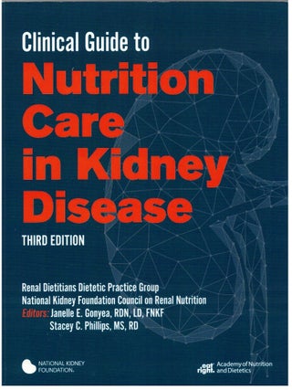 Item #17294 Clinical Guide to Nutrition Care in Kidney Disease. National Kidney Foundation...