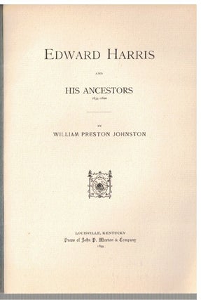 Edward Harris and His Ancestors 1634-1820