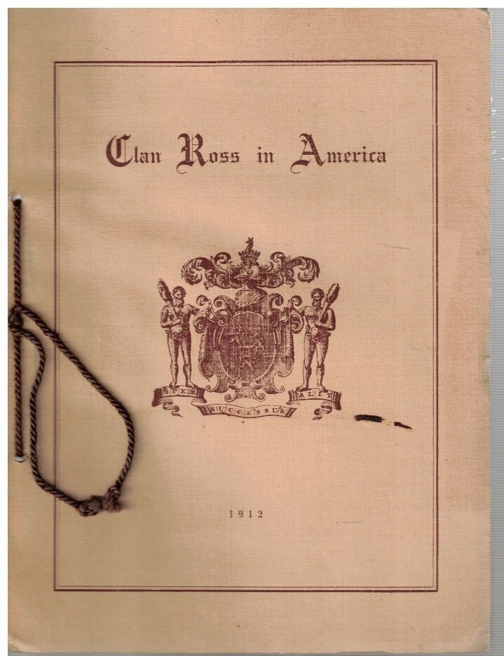 Item #17310 Clan Ross in America : 1912. Alexander Ross MacMahon.