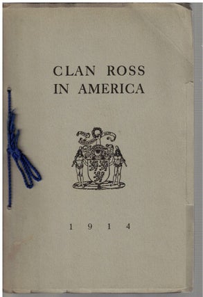 Item #17311 Clan Ross in America : 1914. Alexander Ross MacMahon