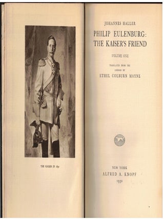 Philip Eulenburg : The Kaiser's Friend [2 volumes]