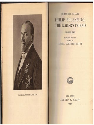 Philip Eulenburg : The Kaiser's Friend [2 volumes]