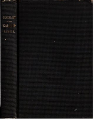 Item #17325 The Genealogical History of the Gallup Family in the United States :; Also,...