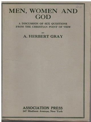 Item #17342 Men, Woman and God : ; A Discussion of Sex Questions from the Christian Point of...