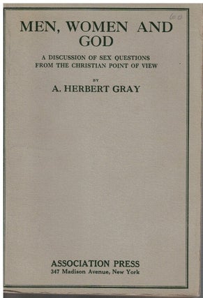 Item #17342 Men, Woman and God : ; A Discussion of Sex Questions from the Christian Point of...