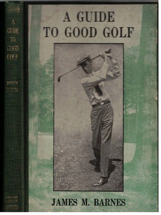 Item #17373 A Guide to Good Golf. James M. Barnes