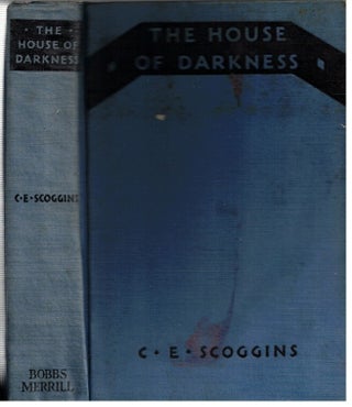 Item #17374 The House of Darkness. Charles Elbert Scoggins
