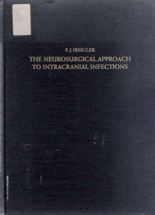 Item #3591 The Neurosurgical Approach to Intracranial Infections A review of personal...